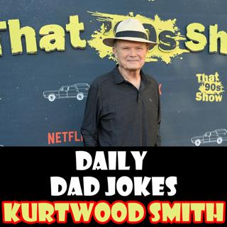 Kurtwood Smith (The iconic Red Foreman) is BACK with more bad dad jokes!