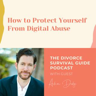 Episode 166: How to Protect Yourself From Digital Abuse with Adam Dodge
