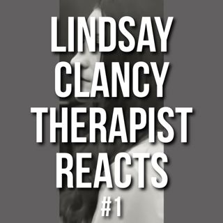 Lindsay Clancy #1 - Therapist Reacts - Andrea Yates