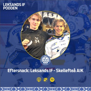 Eftersnack: Leksands IF - Skellefteå AIK