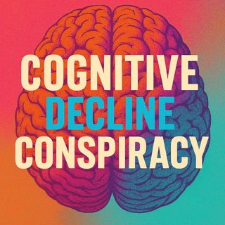 Cognitive Decline Conspiracy