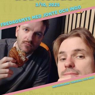 3/10, 2025 - Fredagsmys med Jonte & Ingo