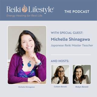 Guest: Michelle Shinagawa | Japanese Reiki Master Teacher