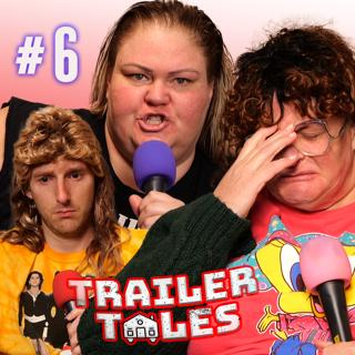 S2 Ep6: We got SCAMMED | Trailer Tales w/ Trailer Trash Tammy, Dave Gunther & Crystal | Ep 6