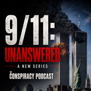 9/11: Unanswered Part Four - EP 168