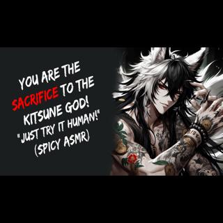 You Are The Sacrifice To The Kitsune God! "Just Try It Human!" (Spicy ASMR)