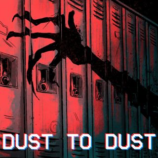 Dust to Dust