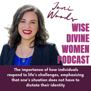 The Wise Divine Women Podcast presents Joni Woods, Human Connection & Culture Specialist | Speaker | Author