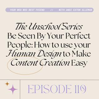 The Unschool Series: Be Seen By Your Perfect People - How to Use your Human Design to Make Content Creation Easy