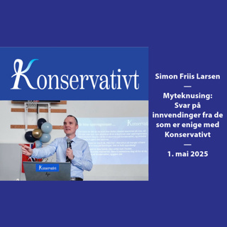 Myteknusing: Svar på innvendinger fra de som er enige med Konservativt