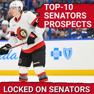 Ranking The Ottawa Senators Top-10 Prospects Right Now | Summer 2026