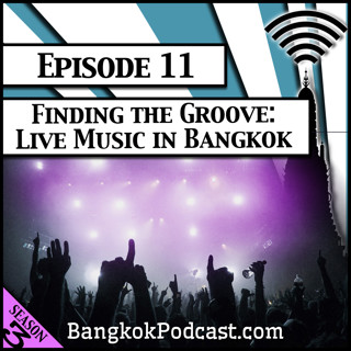 Finding the Groove: Live Music in Bangkok [Season 3, Episode 11]