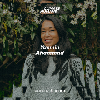 Why climate funding needs a justice-first approach, with Impatience Earth CEO Yasmin Ahammad