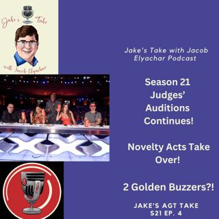 Jake's AGT S21 Take: EP 4 - The Novelty Acts Take Over