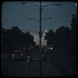 Deep Ruthless Session 12 Mixed by Ruthless Khotsos