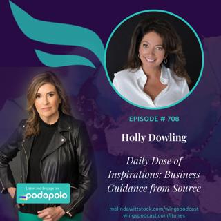 Daily Dose of Inspirations: Entrepreneur Holly Dowling on Business Guidance from 'Source'