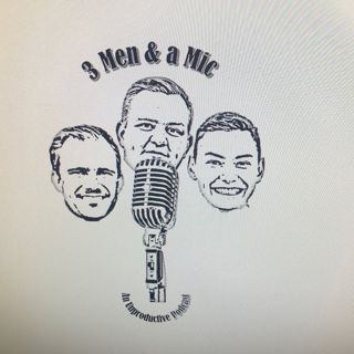 3 Men and a Mic: an unproductive podcast