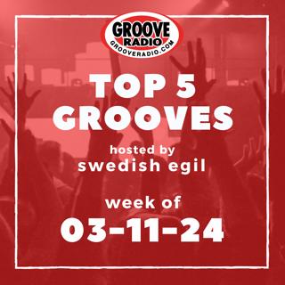 Top 5 Grooves by Swedish Egil - week of 03-11-24
