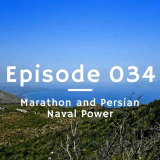 034 - Marathon and Persian Naval Power