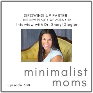 Growing Up Faster: The New Reality of Ages 6–12 | Dr. Sheryl Ziegler (EP388)