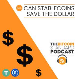 344. Can Stablecoins Save the Dollar?