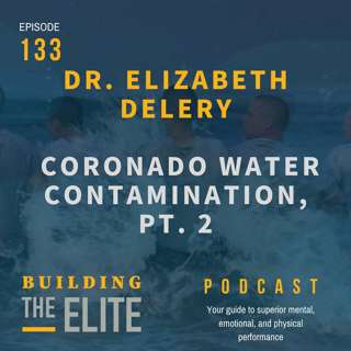 Dr. Elizabeth Delery: Coronado Water Contamination, Pt. 2 - Ep. 133