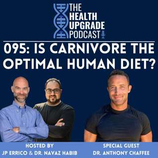 095: Is Carnivore the Optimal Human Diet? Ft. Dr. Anthony Chaffee