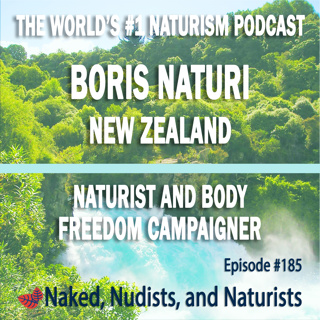 Ep. 185 - BORIS NATURI - Nude Writing/Podcasting in New Zealand (Part 1)