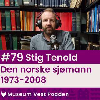 #79 Stig Tenold - Den norske sjømann 1973-2008