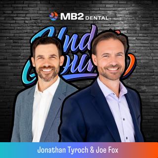 Ep. 107 | What Determines a Practice's Value | Joe Fox & Jonathan Tyroch