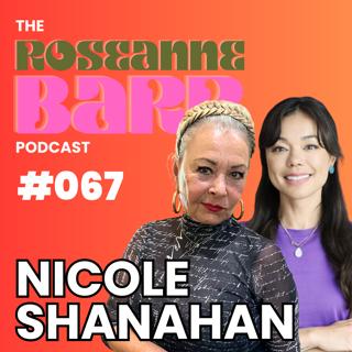 Nicole Shanahan is BASED AF | The Roseanne Barr Podcast #067