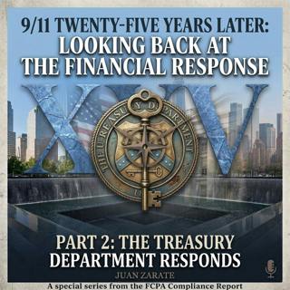 9/11 Twenty-Five Years Later: Part 2: Juan Zarate - The Treasury Department Responds
