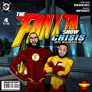 Fan X Fan Show - Crisis on Earth-X (w/ Dani Lipari-Mareth)