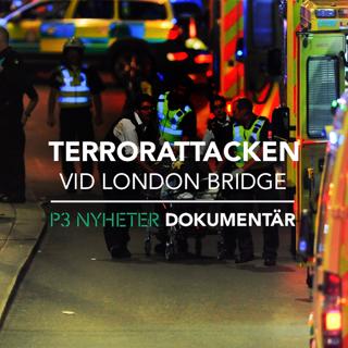 Terrorattacken vid London Bridge - P3 Nyheter Dokumentär