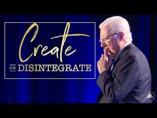 CREATE or Disintegrate ✨ Bob Proctor