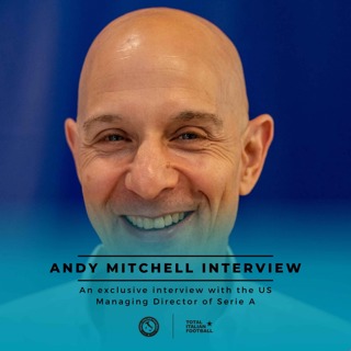 Ep.156: Exclusive Interview: US Managing Director of Lega Serie A, Andy Mitchell