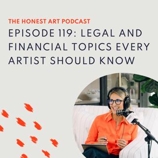 Episode 119: Legal And Financial Topics Every Artist Should Know