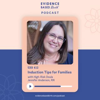 EBB 412 - Induction Tips for Families with High-Risk Doula Jennifer Anderson, RN