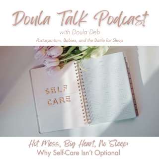 56 - Hot Mess, Big Heart, No Sleep: Why Self-Care Isn’t Optional