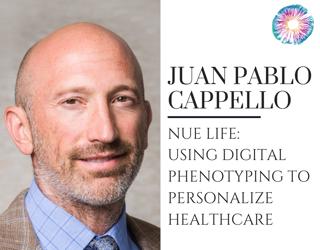 PT274 – Juan Pablo Cappello – Nue Life: Using Digital Phenotyping to Personalize Healthcare