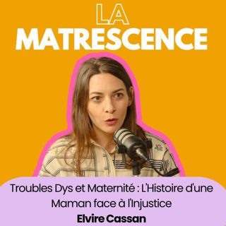 EP242 - Troubles Dys et Maternité : L'Histoire d'une Maman face à l'Injustice, Elivre Cassan