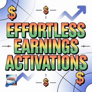 The Effortless Earning Activation