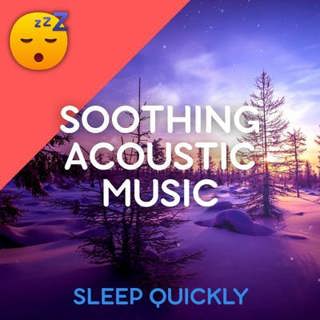 😴🎵 Soothing Acoustic MUSIC for Healthier SLEEP and RELAXATION