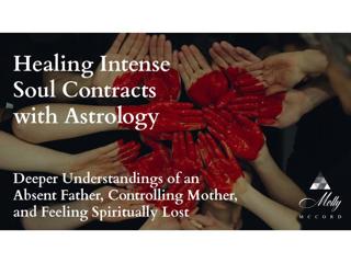 Healing Intense Soul Contracts with Astrology