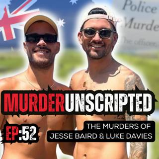 Ep:52 - The Murders of Australian television host, Jessie Baird, and his partner, Luke Davies