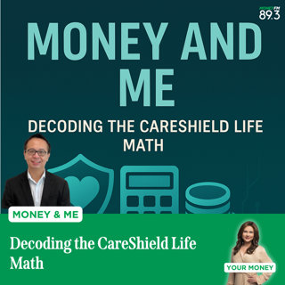 Money and Me: Decoding the CareShield Life Math