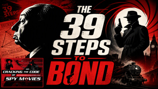 Hitchcock Blueprint - James Bond: The 39 Steps to Bond