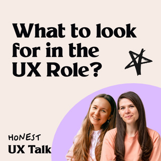 #112 What to look for in a UX Role?