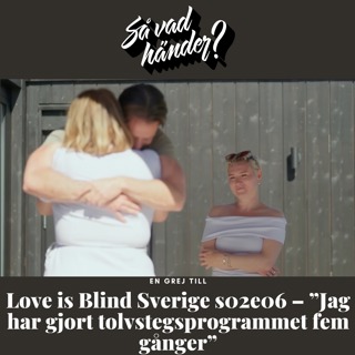 En grej till: Love is Blind Sverige s02e06 – ”Jag har gjort tolvstegsprogrammet fem gånger”