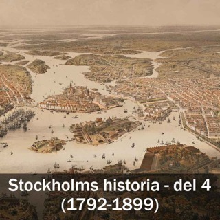 Stockholms historia - del 4 (1792-1899)
